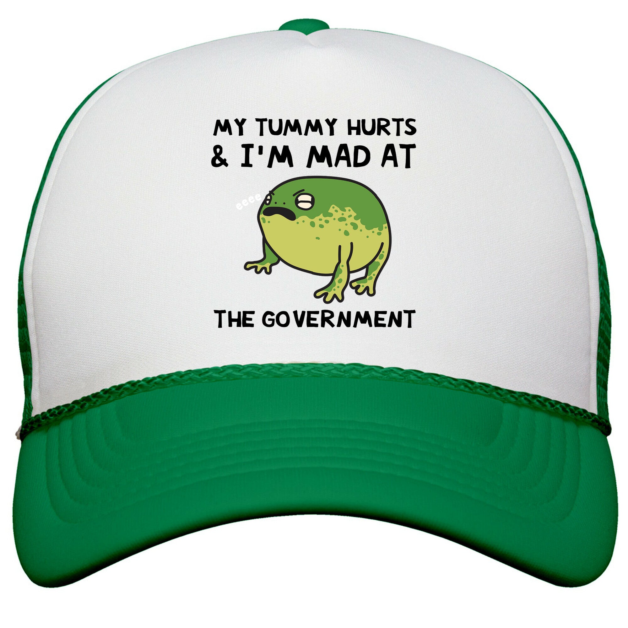 My Tummy Hurts & Im Mad At The Government Snapback Trucker Hat